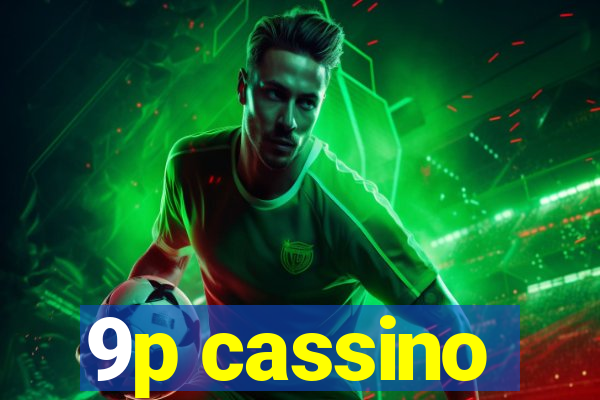 9p cassino